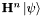 $ \mathbf{H}^n\left|\psi\right\rangle $