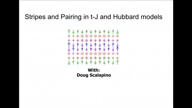 Stripes and pairing in t-J and Hubbard models Speaker(s): Steven White
